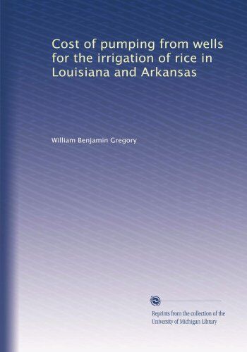 Cost of pumping from wells for the irrigation of rice in Louisiana and Arkansas