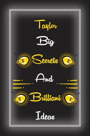 ART Taylor Big Secrets And Brilliant Ideas: Personalized Notebook With Name For Taylor