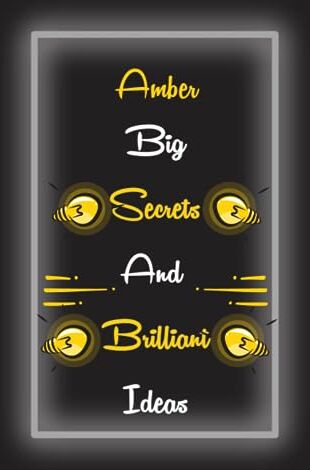 ART Amber Big Secrets And Brilliant Ideas: Personalized Notebook With Name For Amber