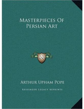 Masterpieces of Persian Art (Hardback) Common