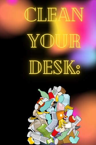 ART Clean your desk: Positive Affirmation Motivational and Inspirational Notebook