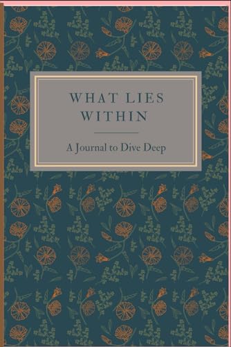 Trull, Cheryl What Lies Within: A Journal for Self Discovery