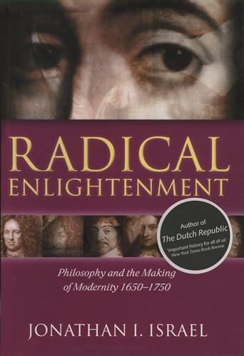 Israel, Jonathan I. Radical Enlightenment: Philosophy and the Making of Modernity 1650-1750