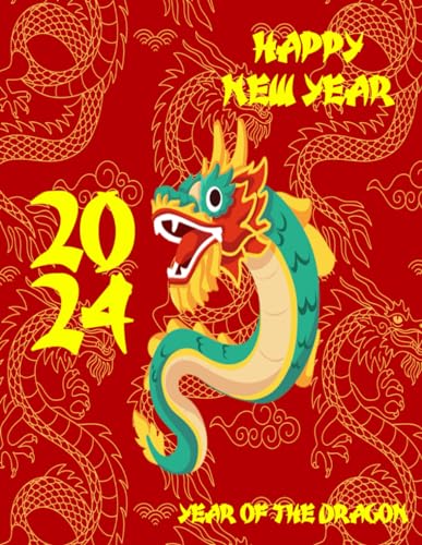 ART happy Chinese new year 2024 year of the dragon: Happy New Year 2024/year of the dragon 2024 notebook/very beautiful pages/blank pages with dragon in ... [2024]/8.5 x 11 inches 21.59 x 27. 94 cm