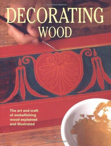 Decorating Wood by Eva Pascual Miro (2002-06-30)