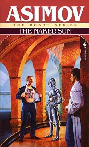 The Naked Sun (The Robot Series) by Isaac Asimov (1991-12-01)