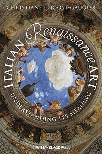 Italian Renaissance Art: Understanding Its Meaning by Christiane L. Joost-Gaugier (2013-02-22)