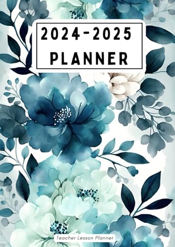 ART 2024-2025 Teacher Lesson Planner Flowers Cover: Weekly and Monthly Lesson Plan Book for Teachers August 2024 July 2025