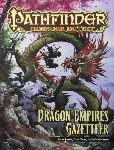 Pathfinder Campaign Setting: Dragon Empires Gazetteer by James Jacobs (January 12,2012)