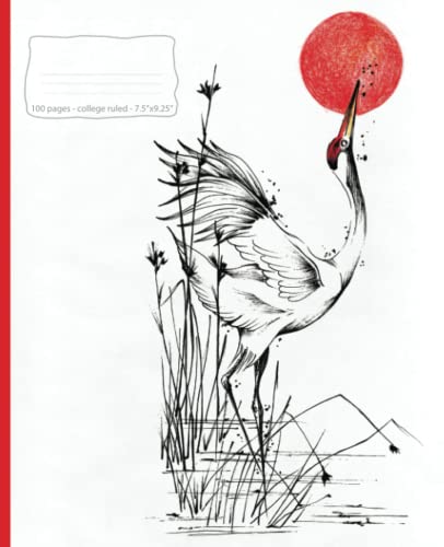 Composition Book: Red-crowned crane   College/Wide ruled   cover art   nature lover   fine art: 7.25"x9.5" 19x23 cm 100 pages artwork by anita rossi