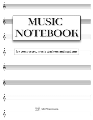 Orgelboumn, Peter Music Notebook for composers, music teachers and students: 8-Stave Blank Sheet Music Notebook with 100 Pages for Musicians and Composers