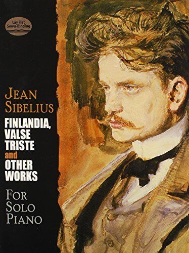 Finlandia, Valse Triste and Other Works for Solo Piano (Dover Music for Piano) by Sibelius, Jean, Classical Piano Sheet Music (2009) Paperback