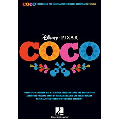 Robert Lopez Disney Pixar's Coco: Music from the Original Motion Picture Soundtrack: Ukulele Robert Lopez Disney Pixar's Coco: Music from the Original Motion Picture Soundtrack: Ukulele