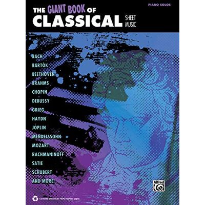 Alfred Music The Giant Book of Classical Sheet Music: Piano Solos Alfred Music The Giant Book of Classical Sheet Music: Piano Solos