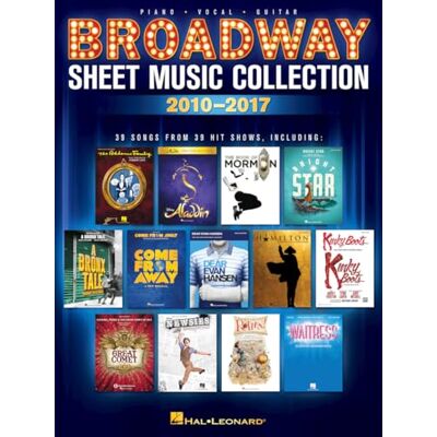 Various Broadway Sheet Music Collection: 2010-2017: Piano-Vocal-Guitar Various Broadway Sheet Music Collection: 2010-2017: Piano-Vocal-Guitar