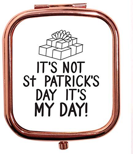 Creative Specchio compatto quadrato in oro rosa con scritta "Not St Patricks Day its My Day