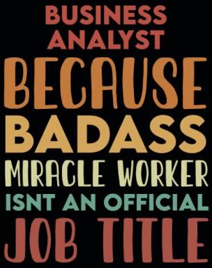 Sarcastic, Paulcool Funny Business Analyst Notebook: Business Analyst Coworker Journal, Jokes Business Analyst Humorous Notebook for Business Analyst: Unique Business Analyst Notebook