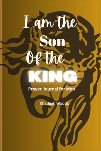 Woods, Khadijah Khallidha I AM THE SON OF THE KING