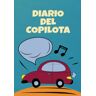 Librapeak IT Diario del Copilota: Divertente Diario di Viaggio per Guidatori alle Prime Armi   Regalo Perfetto per i Neopatentati con Recensioni Esilaranti sulle Abilità del Tuo Pilota