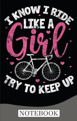 Press, AZM I Know I Ride Like A Girl Try To Keep Up MTB Mountain Bike Notebook