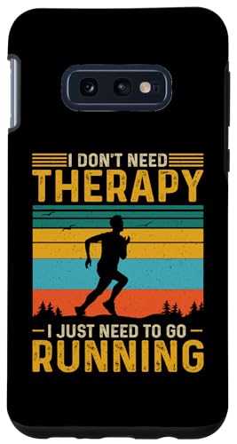 Regali per la corsa Abbigliamento da corsa Runner Custodia per Galaxy S10e I Don't Need Therapy I Just Need To Go Running