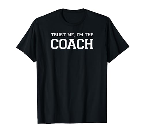 Divertente Allenatore Allenatore Slogan della Trust Me I'm The Coach Maglietta
