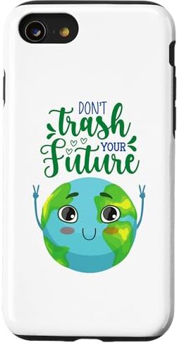 Funny Earth Day Men Women Kids Boys & Girls Gift Custodia per iPhone SE (2020) / 7 / 8 Earth Day Don't Trash Your Future Uomo Donna Ragazzo Ragazza Bambino