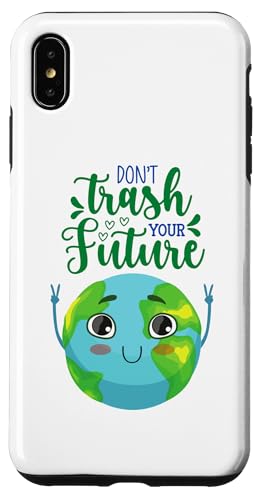 Funny Earth Day Men Women Kids Boys & Girls Gift Custodia per iPhone XS Max Earth Day Don't Trash Your Future Uomo Donna Ragazzo Ragazza Bambino