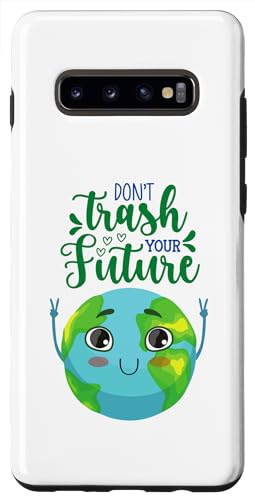 Funny Earth Day Men Women Kids Boys & Girls Gift Custodia per Galaxy S10+ Earth Day Don't Trash Your Future Uomo Donna Ragazzo Ragazza Bambino