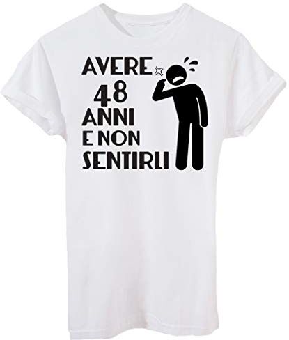 New Indastria T-Shirt 48 Anni E Non Sentirli Idea Regalo Compleanno Simpatica by Uomo-S-Bianca