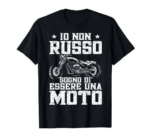 Motociclista Biker Moto Io Non Russo Sogno Di Essere Una Moto Maglietta