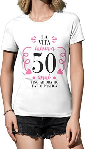 Thedifferent T-Shirt Maglietta Donna Girocollo La Vita Inizia A 50 Cinquanta Anni Fino Ad Ora Ho Fatto Pratica Idea Regalo Compleanno Figlia Mamma Nonna Zia Amica