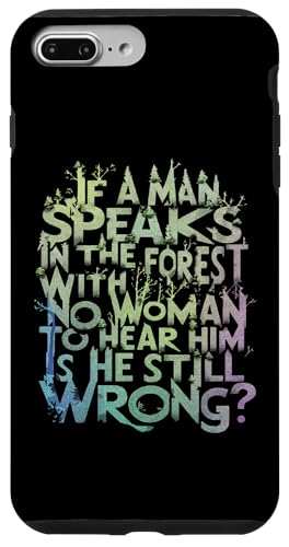If a Man Speaks in The Forest With No Woman Custodia per iPhone 7 Plus/8 Plus Se un uomo parla nella foresta senza una donna da sentire dire