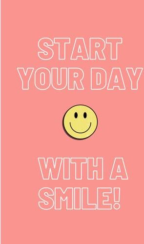 Start Your Day With A Smile Notebook: Write Positive Thoughts   Ruled   6'9   Cute Composition Book