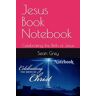 Grey, Sean Jesus Book Notebook: Celebrating the Birth of Jesus