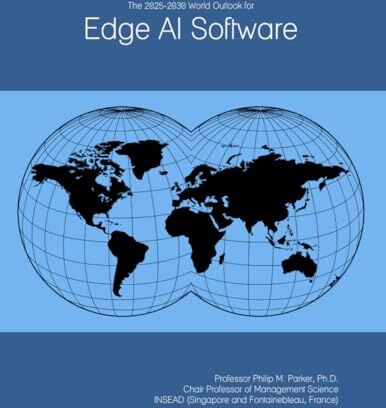 Parker The 2025-2030 World Outlook for Edge AI Software