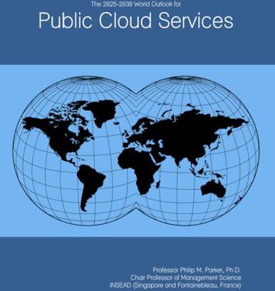 Parker The 2025-2030 World Outlook for Public Cloud Services