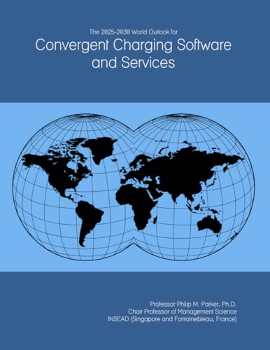Parker The 2025-2030 World Outlook for Convergent Charging Software and Services