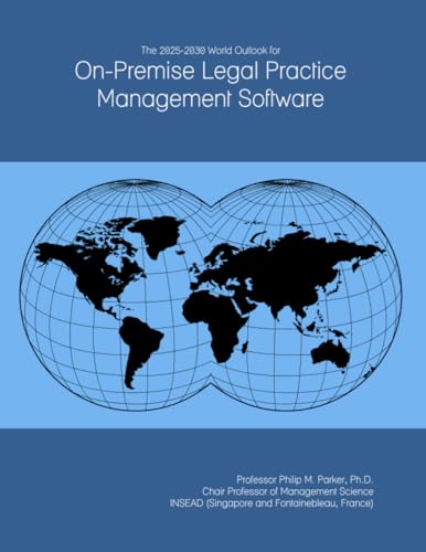 Parker The 2025-2030 World Outlook for On-Premise Legal Practice Management Software