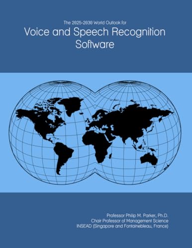 Parker The 2025-2030 World Outlook for Voice and Speech Recognition Software