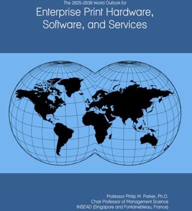 Parker The 2025-2030 World Outlook for Enterprise Print Hardware, Software, and Services