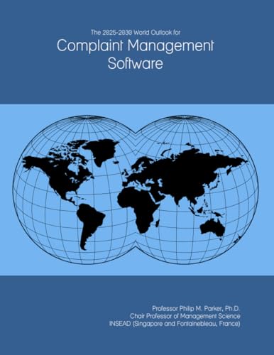 Parker The 2025-2030 World Outlook for Complaint Management Software