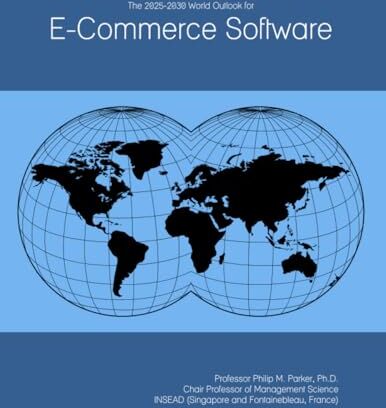 Parker The 2025-2030 World Outlook for E-Commerce Software