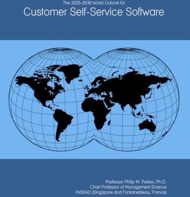 Parker The 2025-2030 World Outlook for Customer Self-Service Software