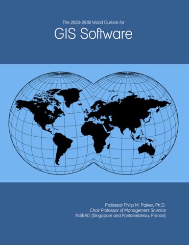 Parker The 2025-2030 World Outlook for GIS Software