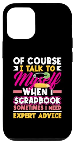 Funny Scrapbooking Scrapbook Apparel & Gifts Custodia per iPhone 14 Pro Album di ritagli divertente con scritta in inglese "Of Course I Talk To Me When I