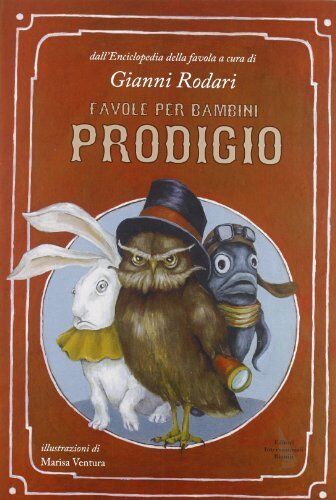 Favole per bambini prodigio (Enciclopedia della favola) di Rodari, G. (2013) Tapa dura