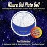 Where Did Pluto Go?: A Beginner's Guide to Understanding the New Solar System Foreword by Neil DeGrasse Tyson Director of the Hayden Planetarium by Paul Sutherland (2009-03-19)