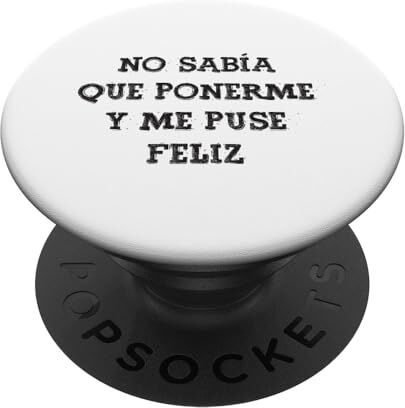 YO! No sabia que ponerme y me puse feliz Spagnolo Happines Divertente PopSockets PopGrip Intercambiabile