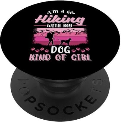 Tee I'm A Go Hiking With My Dog Tipo di ragazza Escursionista all'aperto Divertente PopSockets PopGrip Intercambiabile